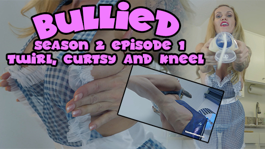 Bullied (Season 2, Episode 1) Twirl, Curtsy And Kneel